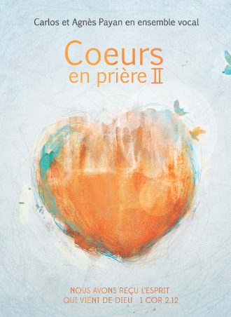Carlos et Agnès Payan "Coeurs en Prière - Volume 2"