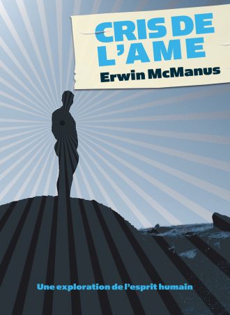 Erwin McManus "Cris de l'âme"