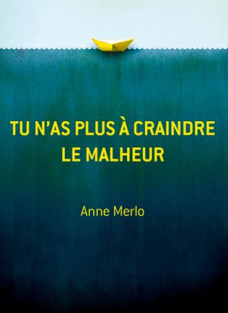 Anne Merlo "Tu n'as plus à craindre le malheur"