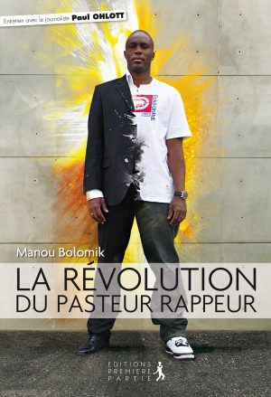 Manou Bolomik "La révolution du pasteur-rappeur"