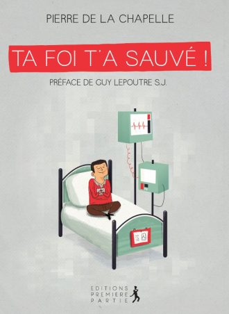 Pierre de la Chapelle "Ta foi t'a sauvé !"