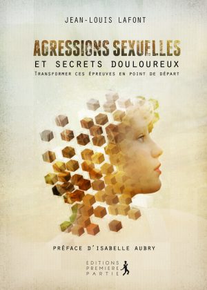Jean-Louis Lafont "Agressions sexuelles et secrets douloureux"