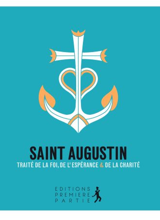 Saint Augustin "Traité de la Foi, de l'Espérance & de la Charité"