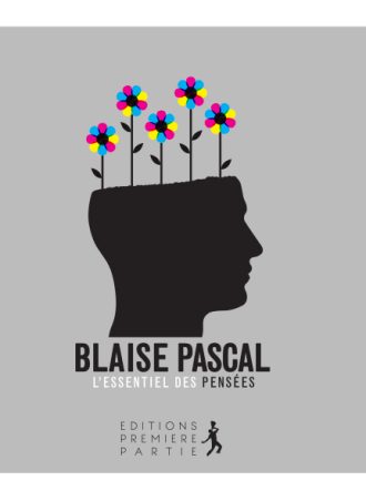 Blaise Pascal "L'essentiel des pensées"