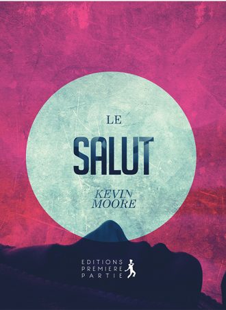 Kevin Moore "Le Salut"