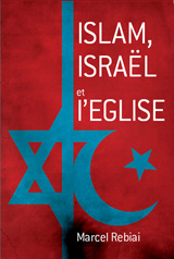 Marcel Rebiai "Islam, Israël et l'Église"
