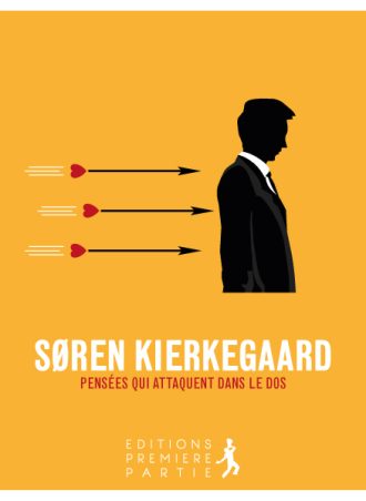 Søren Kierkegaard Pensées qui attaquent dans le dos