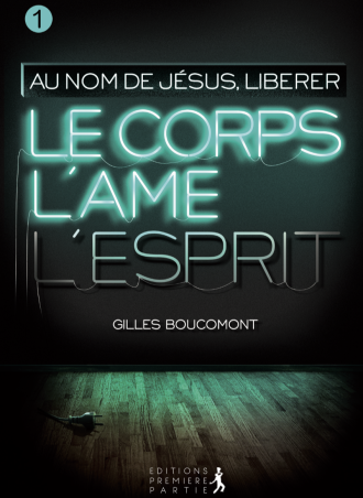 Au nom de Jésus, Libérer le corps, l'âme et l'esprit