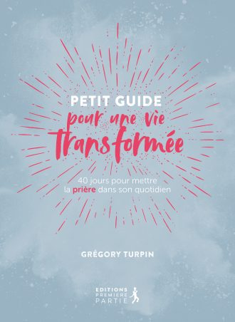 (Nouvelle édition) Petit guide pour une vie transformée