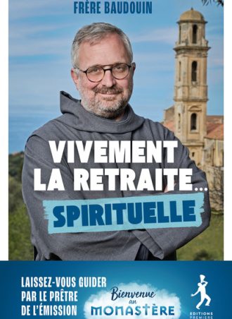 Vivement la retraite... spirituelle
