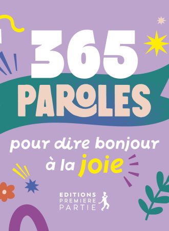 365 paroles pour dire bonjour à la joie