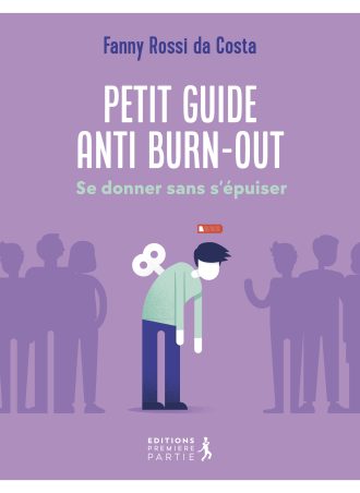 Petit guide anti burn-out. Se donner sans s'épuiser